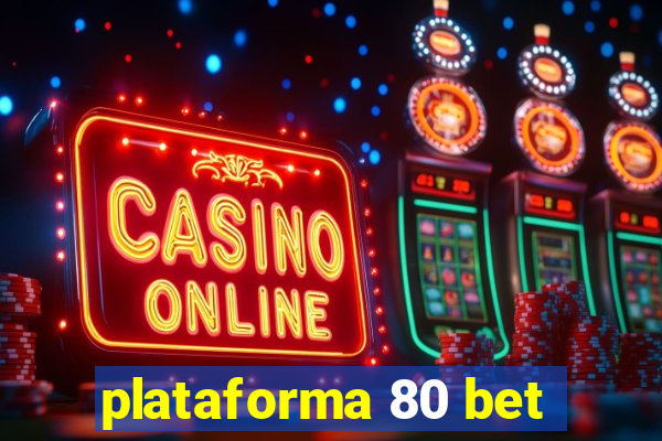 plataforma 80 bet